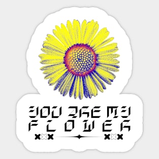 you are my flower Sticker